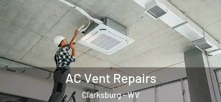  AC Vent Repairs Clarksburg - WV