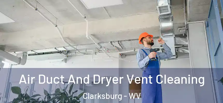  Air Duct And Dryer Vent Cleaning Clarksburg - WV