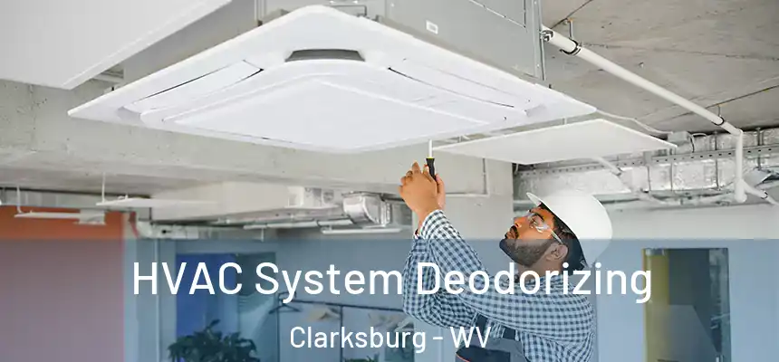  HVAC System Deodorizing Clarksburg - WV