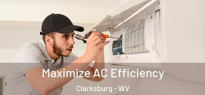  Maximize AC Efficiency Clarksburg - WV
