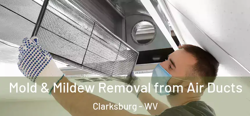  Mold & Mildew Removal from Air Ducts Clarksburg - WV